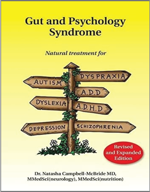 Gut and Psychology Syndrome: Natural Treatment for Autism, Dyspraxia, A.D.D., Dyslexia
