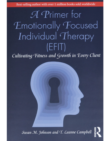 A Primer for Emotionally Focused Individual Therapy EFIT 1st Edition