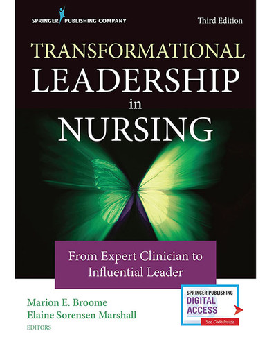 Transformational Leadership In Nursing: From Expert Clinician To Influential Leader 3rd Edition