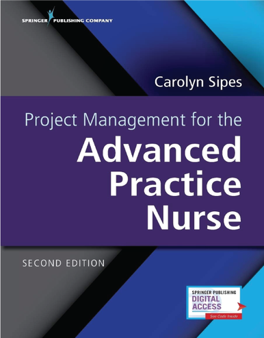 Project Management for the Advanced Practice Nurse, Second Edition 2nd Edition