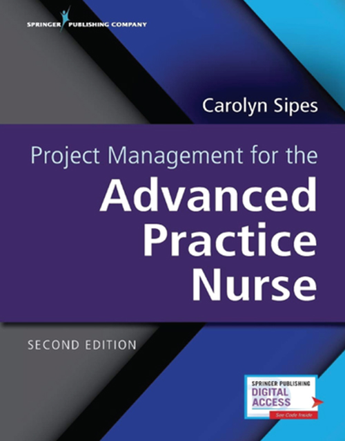 Project Management for the Advanced Practice Nurse, Second Edition 2nd Edition