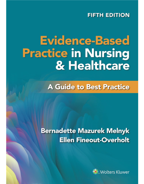 Evidence-Based Practice in Nursing & Healthcare: A Guide to Best Practice Fifth, North American Edition